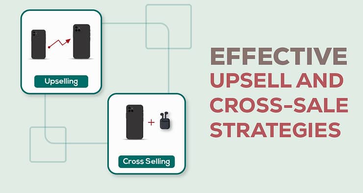 Effective Upsell and Cross-sell Strategies